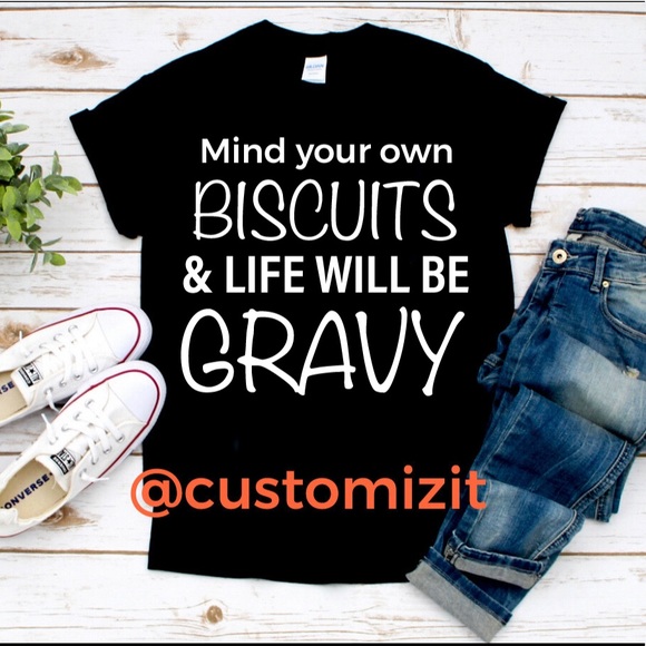 Gildan Tops - Mind your own biscuits